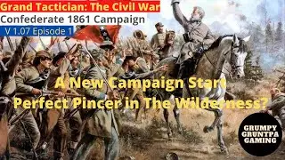Campaign Start, A Perfect Pincer? / Grand Tactician: The Civil War, Confederate Campaign Episode 1