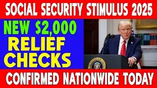 Social Security Stimulus 2025 &ndash; New $2,000 Relief Payments Confirmed Nationwide!