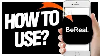 How To Use BeReal App | Easy Quick Guide