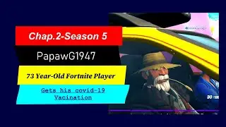 73 year-old Fortnite player PapawG1947 gets his covid-19 vaccination