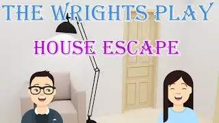 The Wrights play - House escape