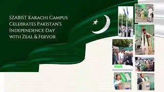 SZABIST University Celebrates Pakistan&rsquo;s 78th Independence Day with Patriotic Fervor