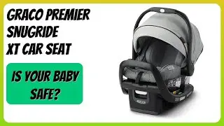 REVIEW (2026): Graco Premier SnugRide XT Car Seat. Features