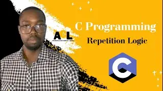 Repetition Logic in the C Programming Language | C Programming for Beginners
