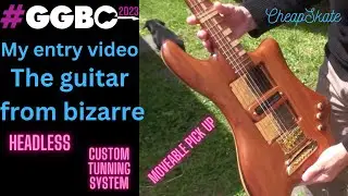 Bizarre Guitar  my GGBO23 entry video