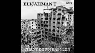 Elijahman T  (Chant Down babylon / Dub)