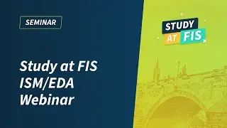 STUDY at FIS - ISM/EDA Webinar