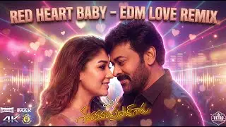 Red Heart Baby &ndash; EDM Love Telugu Romantic Song 2026 | Chiranjeevi | Nayanathara | Sankara Vara Prasa