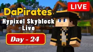 DaPirates Survival Public Server || Hypixel Skyblock LIVE 🔴(DONE) | Music & Grinding | Day 24 (2025)