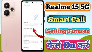 Realme 15 5g Smart Call Setting Kaise On Kare // How To Smart Call Setting In Realme 15 5g