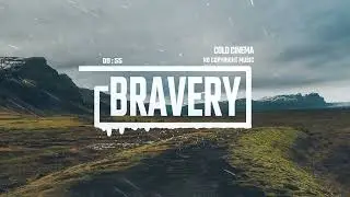 Trailer Epic Thriller Tense by Cold Cinema [No Copyright Music] / Bravery