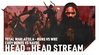 HEAD TO HEAD STREAM - Cody Bonds vs Havoc - Total War: Attila