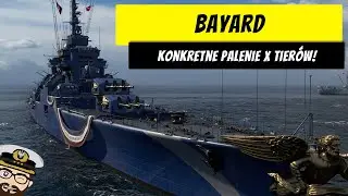 Bayard i konkretne palenie X tier&oacute;w! | World of Warships