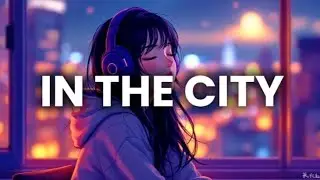 IN THE CITY LIGHTS ||SLOWED +REVERB ||
