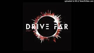 DRIVE FAR - Patience