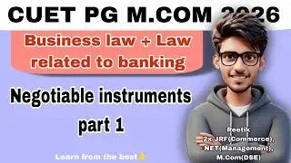 Negotiable instrument | Part 1 | Business law | CUET PG M.Com 2026 | D.U COMMERCE | REETIK