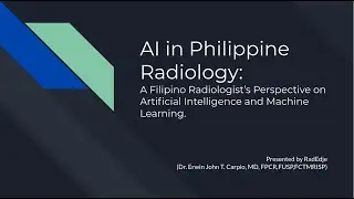 AI in Philippine Radiology: A Perspective on Artificial Intelligence and Machine Learning.
