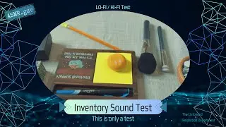 ASMR Calibration Session 02 | Whispered, Inventory Object Test (Hi-Fi &rarr; Lo-Fi)