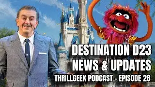 Destination D23 2025  MAJOR Announcements & Highlights - ThrillGeek Podcast