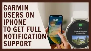 Пользователи Garmin на iPhone наконец-то смогут получить полную поддержку уведомлений