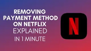 How To Remove Payment Method On Netflix (2025)