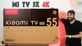 Mi TV 5X - 4K 55 inch Unboxing and Impressions - The Upgrade You Were Waiting For 🔥