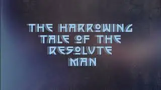 Not For You: The Harrowing Tale of the Resolute Man [OFFICIAL VISUALIZER]
