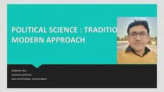 POLITICAL SCIENCE : TRADITIONAL TO MODERN APPROACH