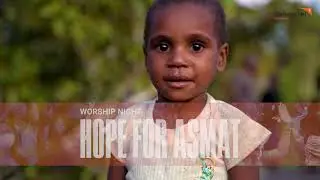 Hope For Asmat Worship Night with UNDVD and ABBALOVE | 12 September 2024