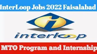 InterLoop Jobs 2022 Faisalabad MTO Program Summer Internship