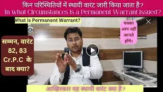 What is Permanent Warrant? स्थायी वारंट When and in what Circumstances is it Issued? Adv Amit Kabeer