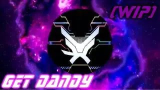 Andromulus - Get Dandy (Plug.dj Mini Mix) [WIP]