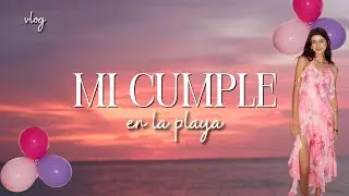 Pasé mi cumpleaños 24 en la playa