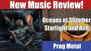 Oceans of Slumber - Starlight and Ash: New Music Review [2022]