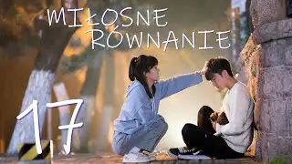 【PL】Miłosne Równanie | Love Formula - odcinek 17