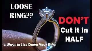 3 WAYS TO SIZE DOWN a RING | WITHOUT CUTTING in HALF