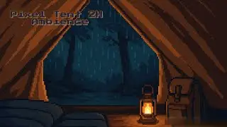 Relax Under the Rain &ndash; 8-Bit Tent Ambience for Sleep & Study