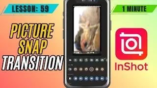 How to Add Picture Snap Transition in InShot - Lesson 59 InShot Mobile Video Editing Tutorial