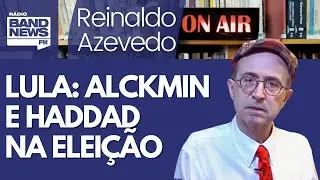 Reinaldo – Lula deixa claro que quer Haddad e Alckmin nas eleições. Mas em que papel?