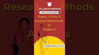 Paper I-Unit 3:Research Methods & Analysis | Syllabus Mapping for Self Study | UPSC Sociology
