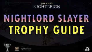Elden Ring: Nightreign &ndash; Nightlord Slayer Trophy Guide (+ Commentary) | Defeat 3 Nightlords