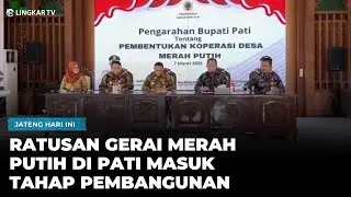 244 GERAI MERAH PUTIH DI PATI DIBANGUN, TARGET OPERASI MARET 2026