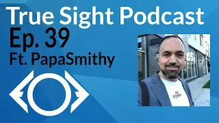True Sight Podcast Ep. 39 &ndash; PapaSmithy talks Abbedagge, FBI, Reapered, and more