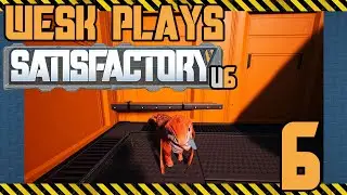 Wesk Plays: Satisfactory(U6) Ep. 6 - Steel Production