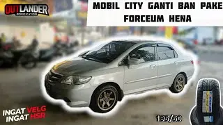 Mobil City Ganti Ban Pake Forceum Hena (195 50) Ring 15!!