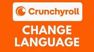 How To Change Language on Crunchyroll