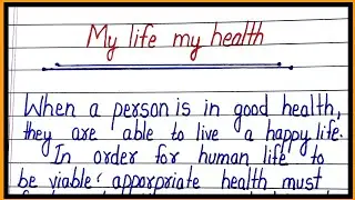 essay on my life my health/paragraph on my life my health
