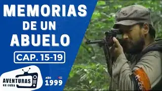 Memorias de un abuelo (Aventuras cubanas) &ndash; Caps. 15-19