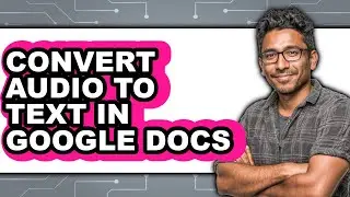 How to Convert Audio to Text in Google Docs (full Guide)
