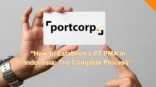 How to Establish a PT PMA in Indonesia The Complete Process